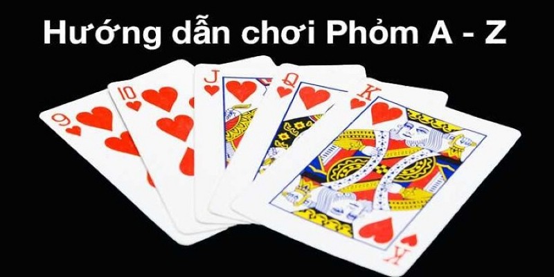 Kinh nghiệm chơi Phỏm hiệu quả được nhiều cao thủ áp dụng